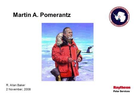 Martin A. Pomerantz R. Allan Baker 2 November, 2008.