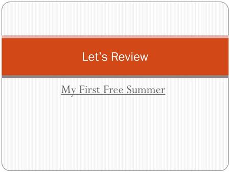 Let’s Review My First Free Summer.