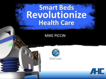 Smart Beds Revolutionize Health Care BAM Labs MIKE PICCIN.