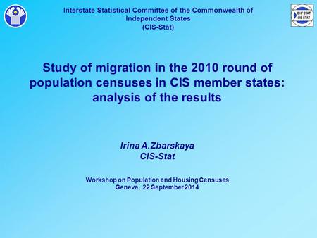 Interstate Statistical Committee of the Commonwealth of Independent States (CIS-Stat) Study of migration in the 2010 round of population censuses in CIS.