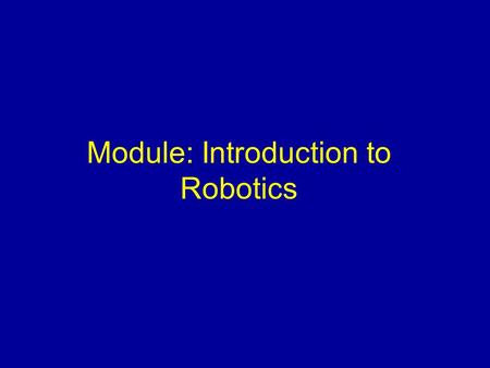 Module: Introduction to Robotics. INDEX Entrance test Didactic Unit 1: ComponentsDidactic Unit 1: Components Unit 1 Practice Exercise Didactic Unit 2:
