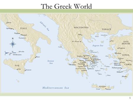 1 The Greek World. EARLY GREECE ARCHAIC PERIOD CLASSICAL: Early High Late HELLENISTIC 2.