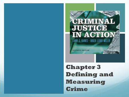 Chapter 3 Defining and Measuring Crime