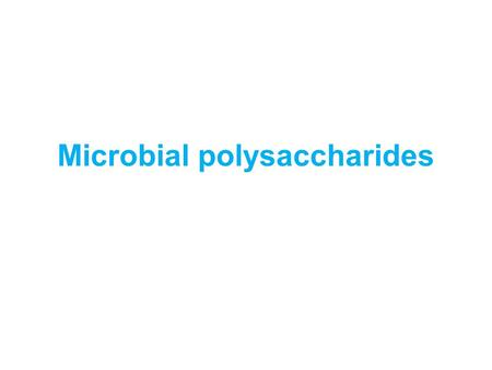 Microbial polysaccharides. During the Second World War (1940), the usefulness of microbial polysaccharides was recognized with the discovery of dextran.