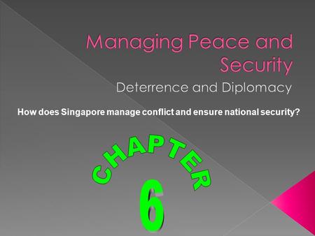 How does Singapore manage conflict and ensure national security?