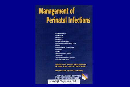 Controversies in managing neonatal infections David Isaacs Children’s Hospital at Westmead Sydney Australia.
