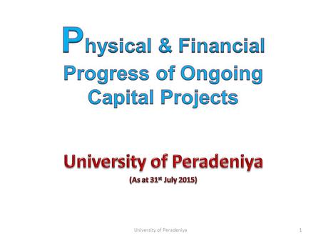 University of Peradeniya1. Name of the Project: Construction of Chemical Engineering Building Stage II Faculty of Engineering. (CW/CON/2012/935) Contractor:State.
