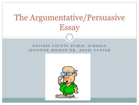 The Argumentative/Persuasive Essay
