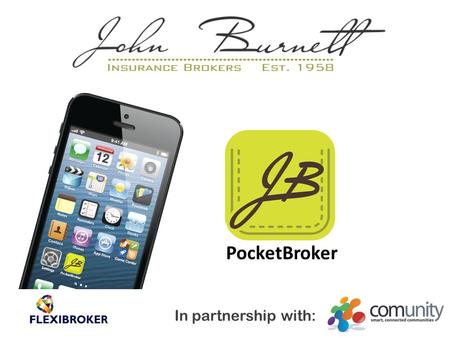 In partnership with: PocketBroker. Login Page The Login Page welcomes each new user and asks them to confirm their Identification by submitting their.