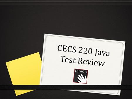 CECS 220 Java Test Review. Variable Names 0 May Contain: a-z, A-Z, 0-9, _, $, characters from other languages. 0 May not start with 0-9. 0 Legal: 0 MyVariable.
