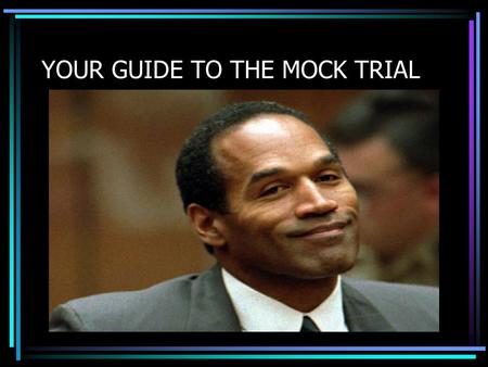 YOUR GUIDE TO THE MOCK TRIAL. MOCK TRIAL ORDER OF OPERATIONS- THE CROWN Crown (prosecution) opening statement- 5 minutes Crown's first witness direct.