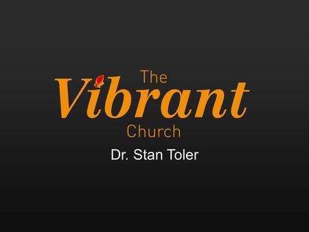 Dr. Stan Toler. (adj.): Resounding life Distinguishing Qualities of a Church.