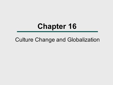 Culture Change and Globalization