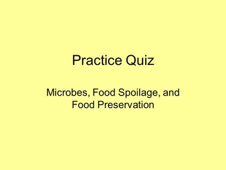 Microbes, Food Spoilage, and Food Preservation