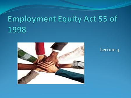 Lecture 4. OUTCOMES What must the equity plan include?. What must affirmative action measures include? Which factors are taken into account in determining.