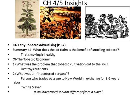 CH 4/5 Insights ID- Early Tobacco Advertising (P 67) Summary #1- What does the ad claim is the benefit of smoking tobacco? That smoking is healthy OI-The.