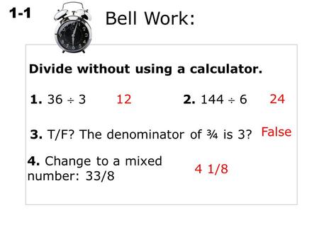 Bell Work: Divide without using a calculator   6 12