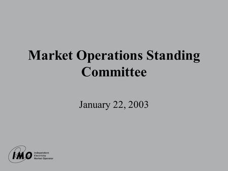 Market Operations Standing Committee January 22, 2003.