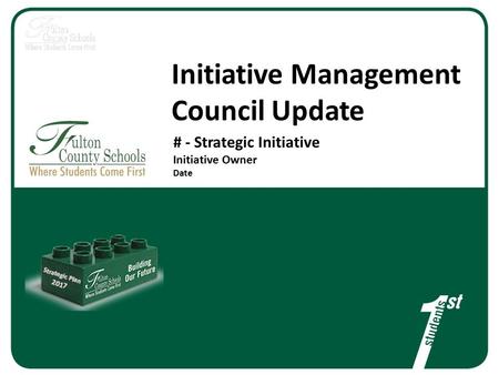 Initiative Management Council Update # - Strategic Initiative Initiative Owner Date.