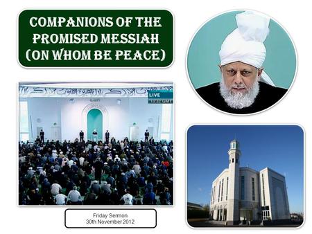 Friday Sermon 30th November 2012 Companions of the Promised Messiah (on whom be peace)