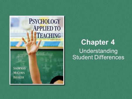 Chapter 4 Understanding Student Differences. Copyright © Houghton Mifflin Company. All rights reserved. 4 | 2 Overview The Nature and Measurement of Intelligence.