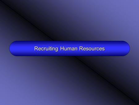 Recruiting Human Resources. 4-2 Job Analysis Job Description and Job Specification Training Requirements Job Evaluation Wage and Salary Decisions (Compensation)