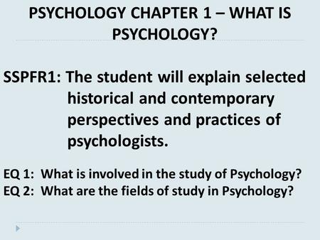 PSYCHOLOGY CHAPTER 1 – WHAT IS PSYCHOLOGY?