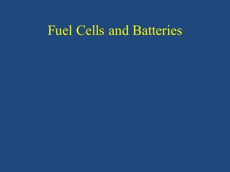 Fuel Cells and Batteries. Electric circuit = a closed path along which electrons that are powered by an energy source can flow. Voltaic cell = a source.
