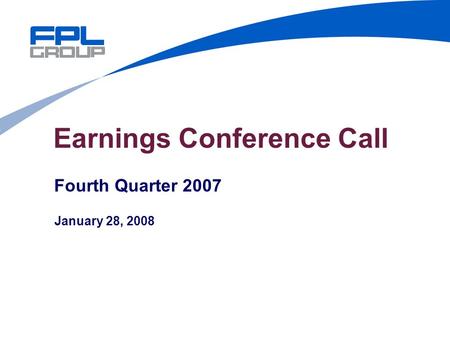 Earnings Conference Call Fourth Quarter 2007 January 28, 2008.