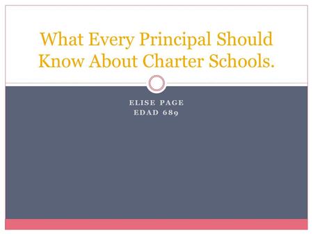 ELISE PAGE EDAD 689 What Every Principal Should Know About Charter Schools.