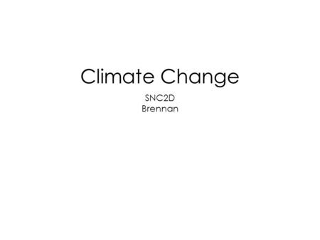 SNC2D Brennan Climate Change. Paleoclimate record Ice samples Sediment cores Pollen records Peat Bogs Fossil records Proxies –Use data that represents.