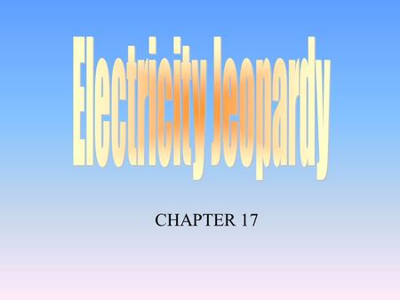 CHAPTER 17 100 200 400 300 400 Static Electricity ElectricityCircuits Measurements & Units 300 200 400 200 100 500 100 200 300 400 500 Do the Math 600.