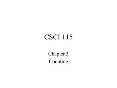 CSCI 115 Chapter 3 Counting. CSCI 115 §3.1 Permutations.