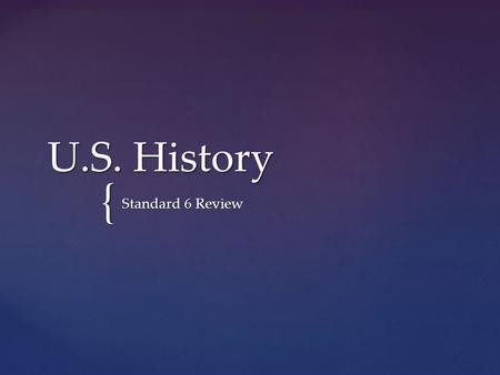 { U.S. History Standard 6 Review. The student will demonstrate an understanding of the conflict between traditionalism and progressivism in the 1920s.