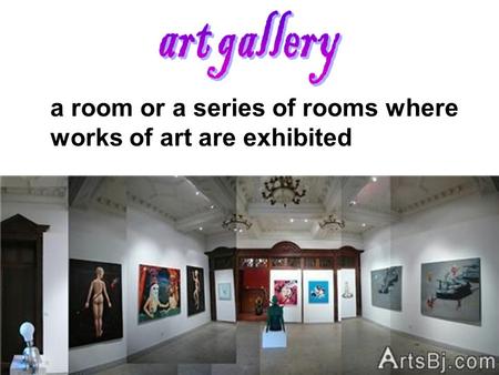 A room or a series of rooms where works of art are exhibited.