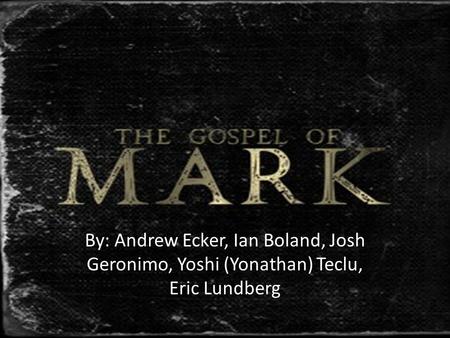 By: Andrew Ecker, Ian Boland, Josh Geronimo, Yoshi (Yonathan) Teclu, Eric Lundberg.