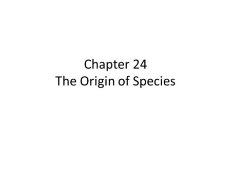 Chapter 24 The Origin of Species. Macroevolution the origin of new taxonomic groups Speciation: the origin of new species.