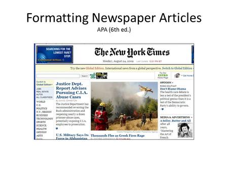 Formatting Newspaper Articles APA (6th ed.). Newspapers Formatted Differently Than Journals New drug appears to sharply cut risk of death from heart failure.