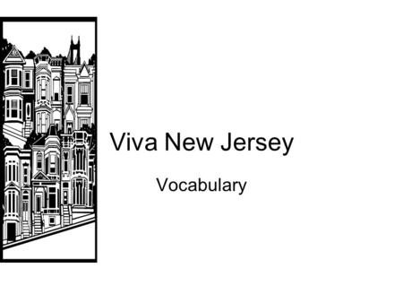 Viva New Jersey Vocabulary. destination 1. the place where someone is going 2. one who puts money in the bank 3. an imaginary line around the earth My.