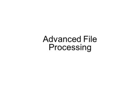 Advanced File Processing. 2 Objectives Use the pipe operator to redirect the output of one command to another command Use the grep command to search for.
