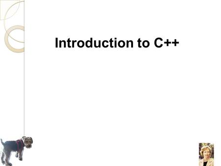 Introduction to C++. 2.1 The Parts of a C++ Program –Anatomy of a simple C++ program.