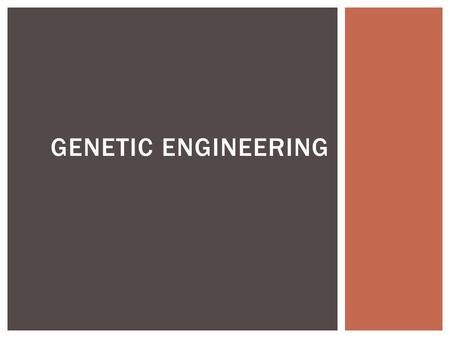 GENETIC ENGINEERING.  Scientist use their knowledge of the chemical composition and structure of DNA to study and change DNA  This process is known.
