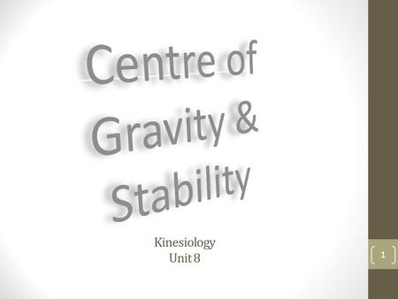 Kinesiology Unit 8 1. Definition of Balance: An individual’s ability to control stability 2.