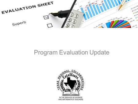 Program Evaluation Update. Program Impact Campuses Served by TRC.