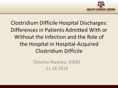 Clostridium Difficile Hospital Discharges: Differences in Patients Admitted With or Without the Infection and the Role of the Hospital in Hospital-Acquired.