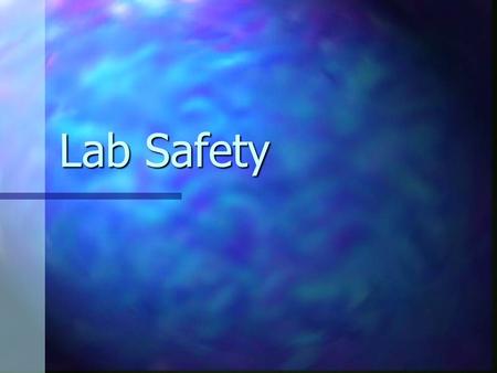Lab Safety. In the event of an accident… REMAIN CALM!!!!!! REMAIN CALM!!!!!! Get someone who knows what to do. Get someone who knows what to do. Don’t.