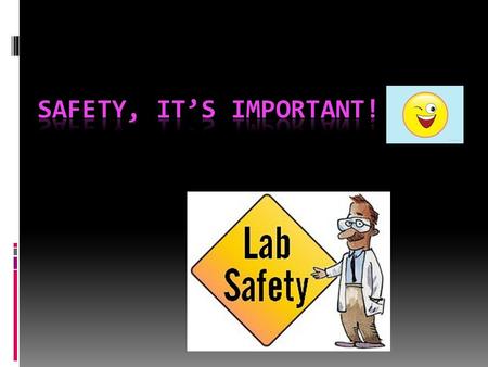 Why Do We Need Safety Rules?  Safety is our first concern when doing science experiments in this class. Our experiments may require the use of certain.