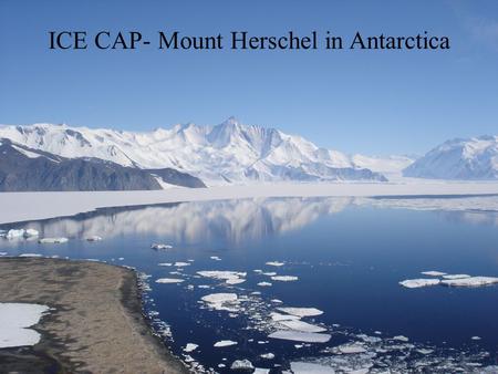 ICE CAP- Mount Herschel in Antarctica. Tundra in the winter Tundra in the Summer.