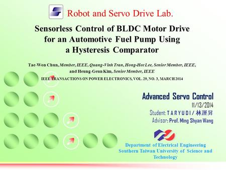 Robot and Servo Drive Lab. Department of Electrical Engineering Southern Taiwan University of Science and Technology Advanced Servo Control 11/13/2014.