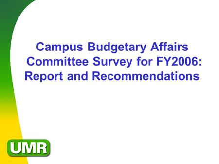 Campus Budgetary Affairs Committee Survey for FY2006: Report and Recommendations.